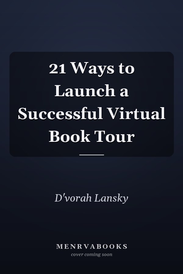 21 Ways to Launch a Successful Virtual Book Tour
