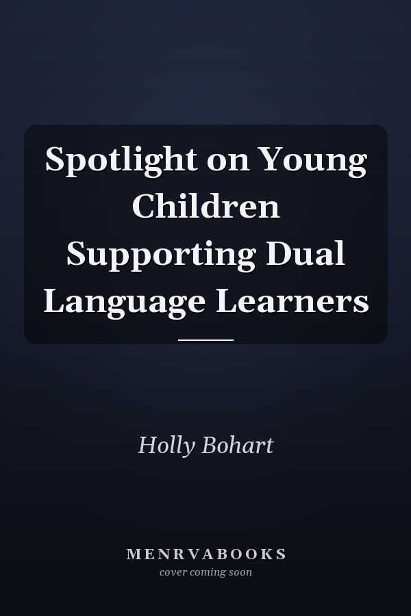 Spotlight on Young Children Supporting Dual Language Learners