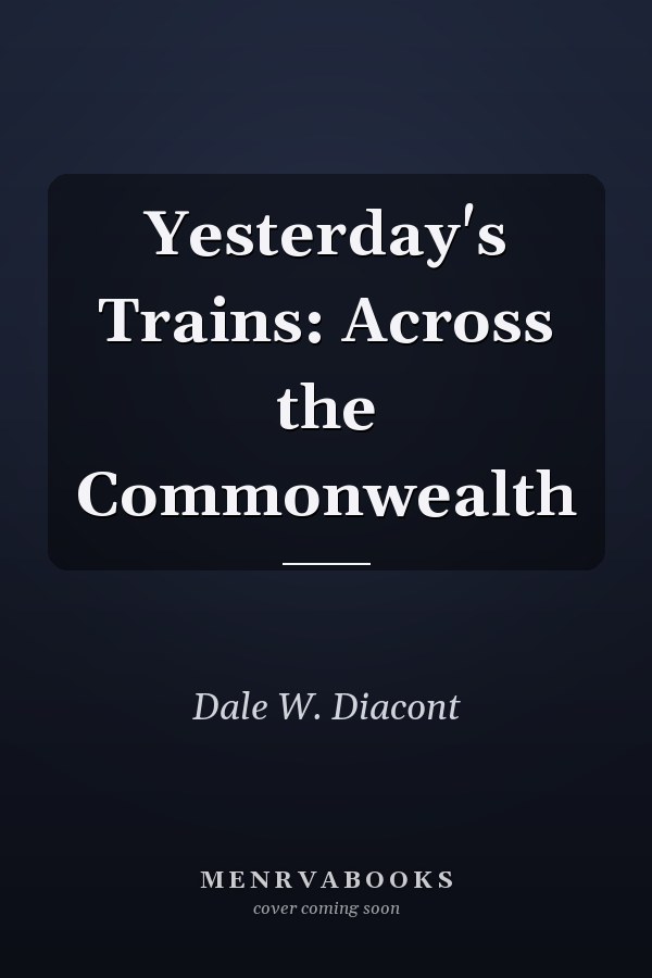 Yesterday's Trains: Across the Commonwealth