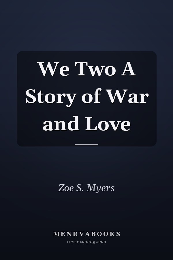 We Two A Story of War and Love