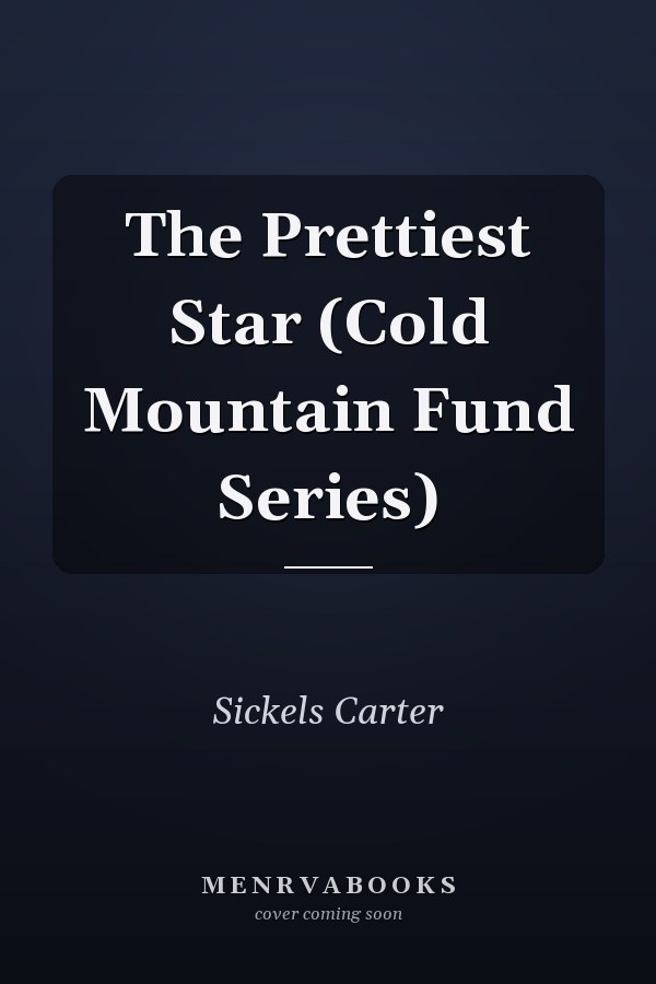 The Prettiest Star (Cold Mountain Fund Series)