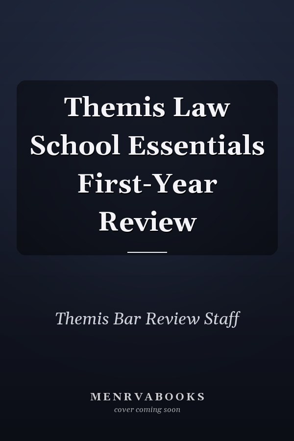Themis Law School Essentials First-Year Review