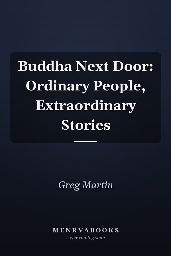 Buddha Next Door: Ordinary People, Extraordinary Stories