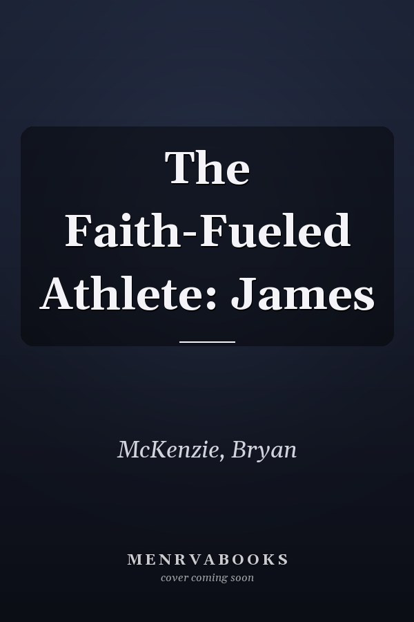 The Faith-Fueled Athlete: James
