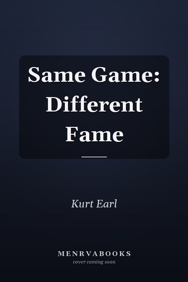 Same Game: Different Fame