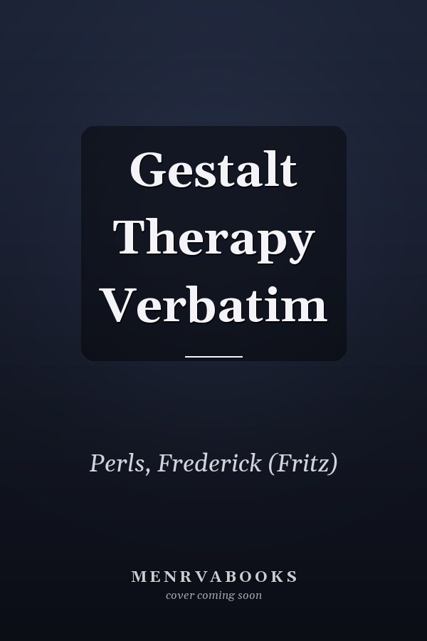 Gestalt Therapy Verbatim