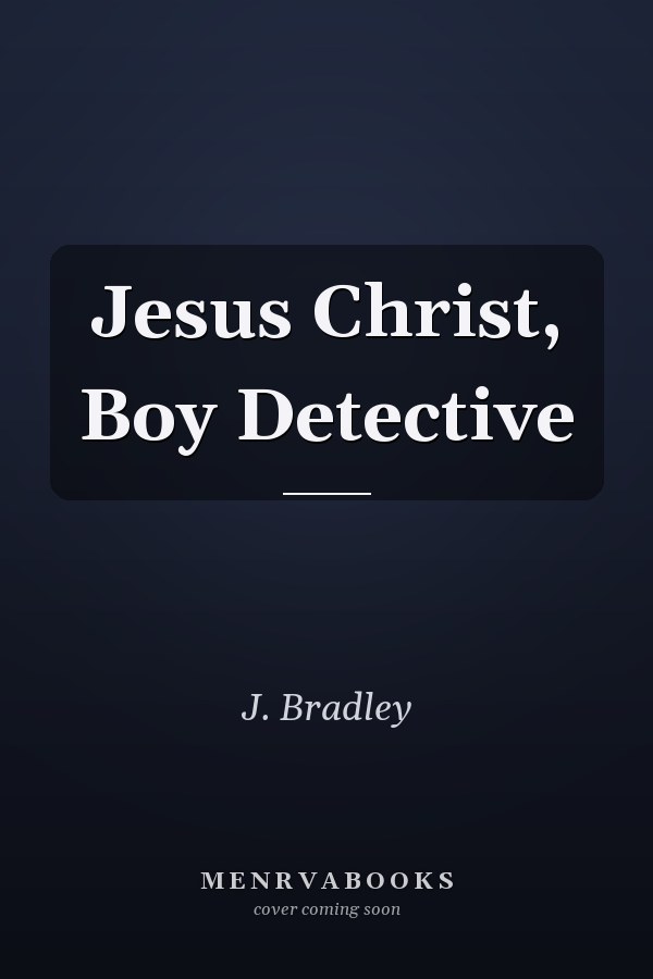 Jesus Christ, Boy Detective