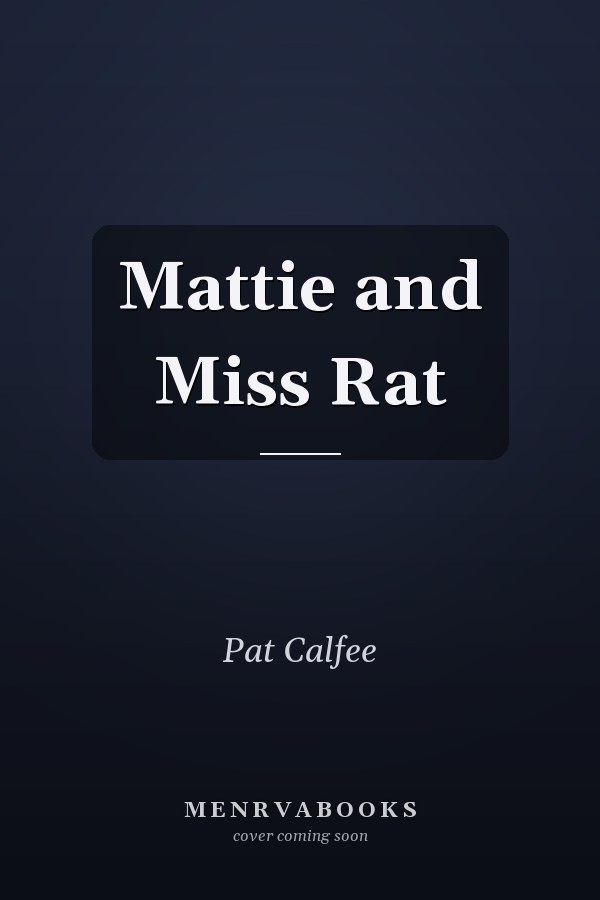 Mattie and Miss Rat
