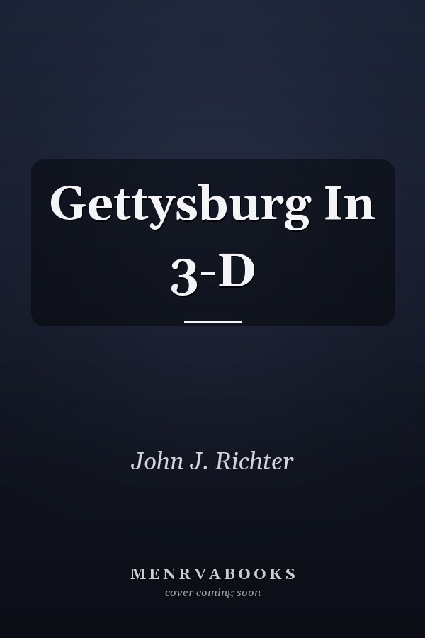 Gettysburg In 3-D