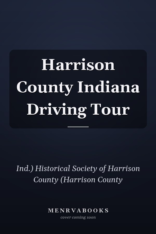 Harrison County Indiana Driving Tour