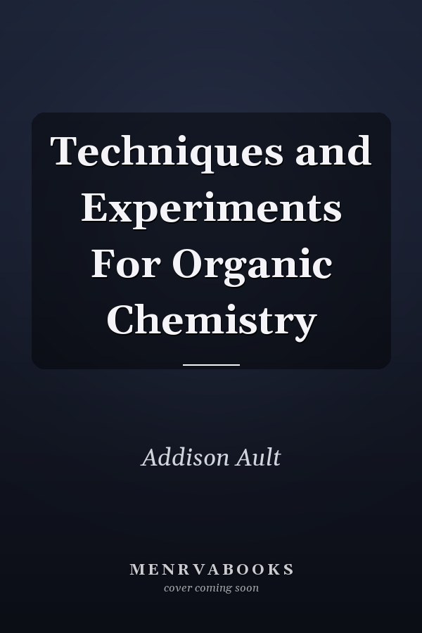 Techniques and Experiments For Organic Chemistry
