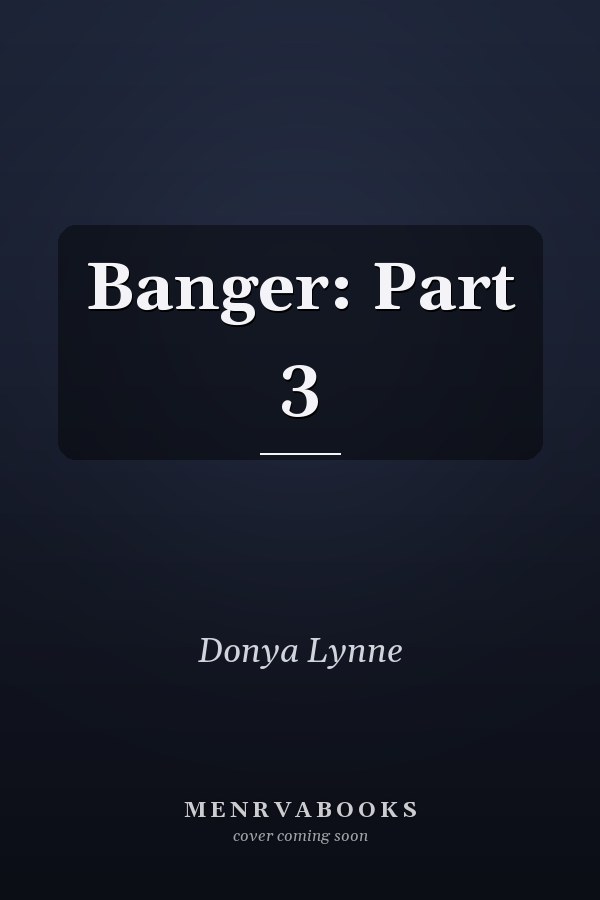 Banger: Part 3