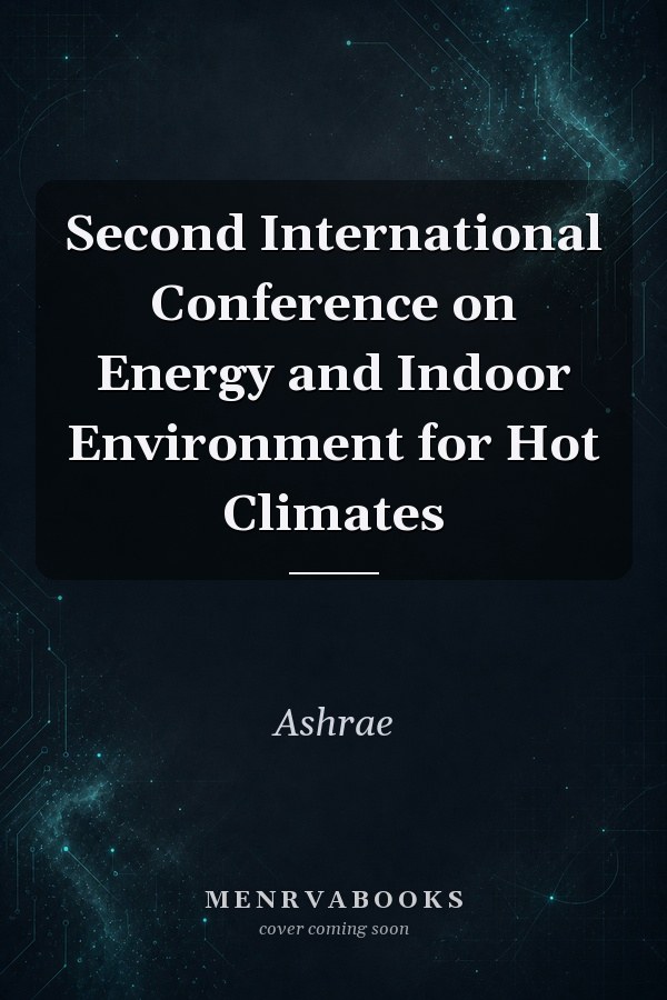 Second International Conference on Energy and Indoor Environment for Hot Climates