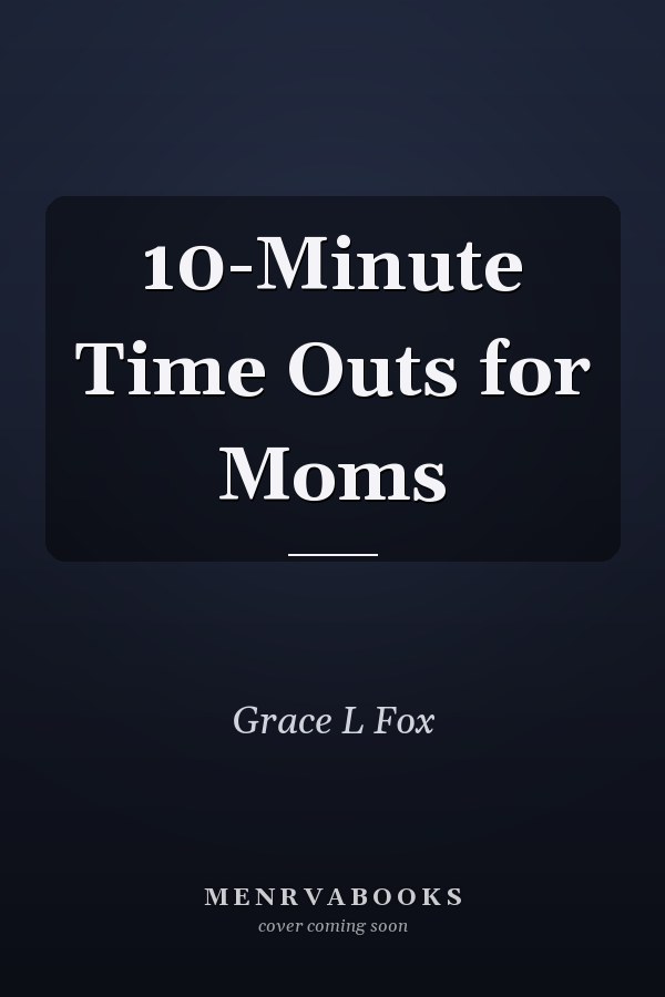10-Minute Time Outs for Moms