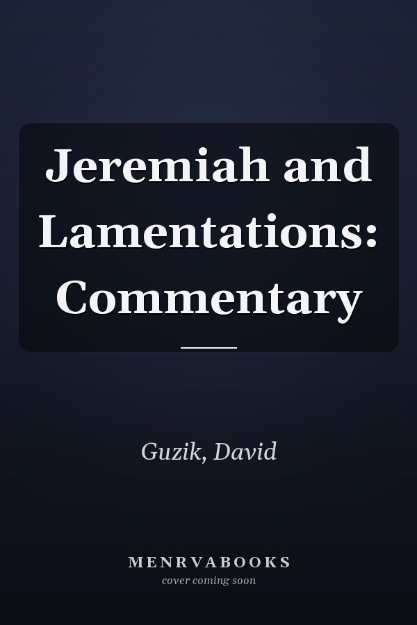 Jeremiah and Lamentations: Commentary