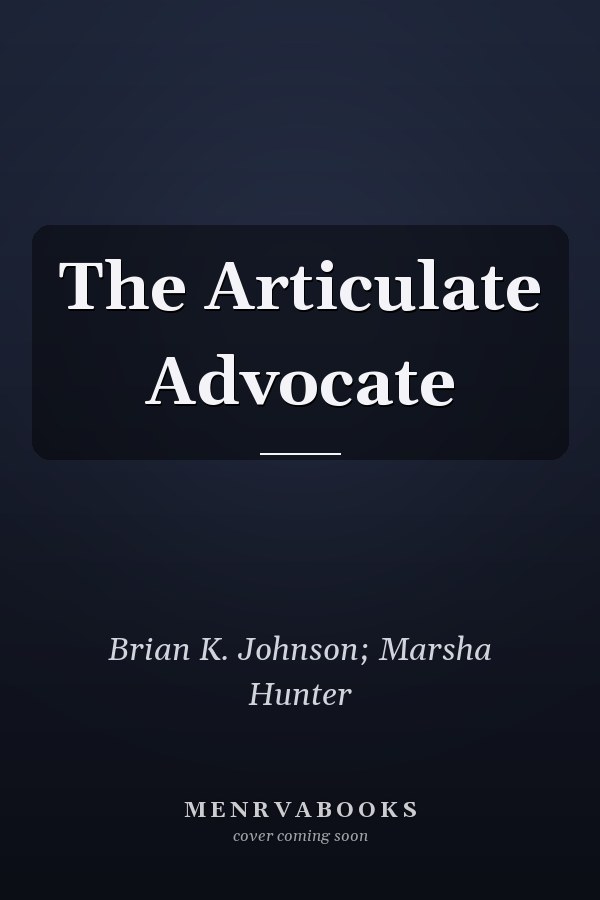 The Articulate Advocate