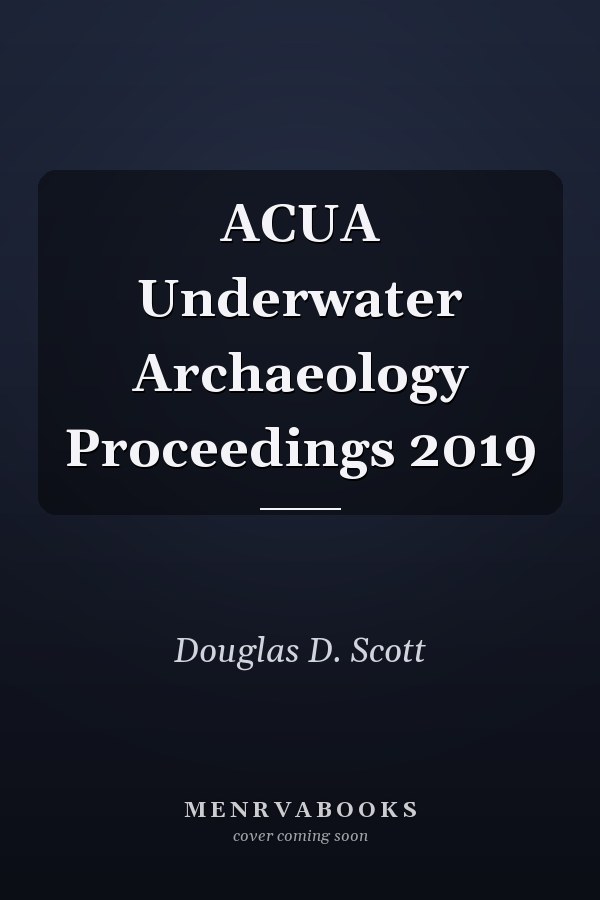 ACUA Underwater Archaeology Proceedings 2019