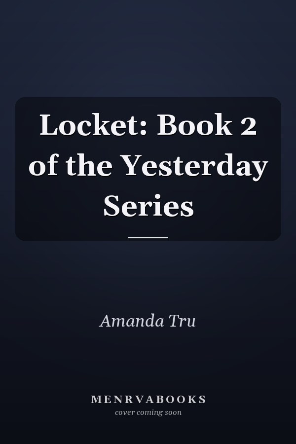 Locket: Book 2 of the Yesterday Series