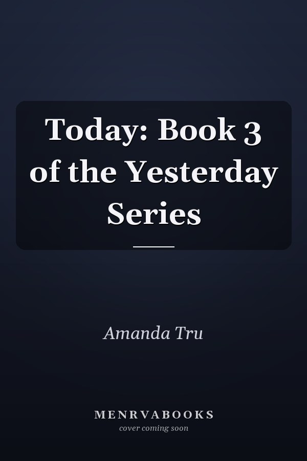 Today: Book 3 of the Yesterday Series