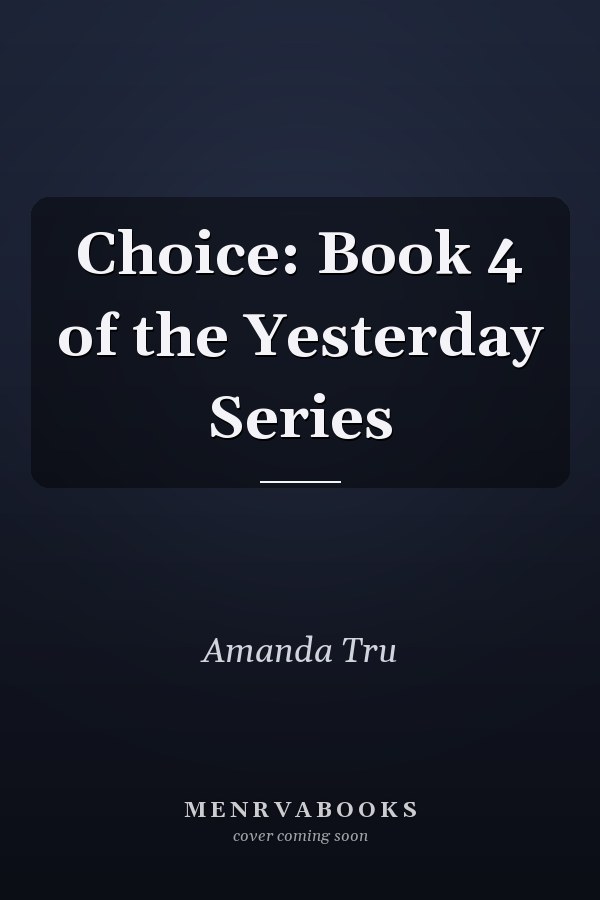 Choice: Book 4 of the Yesterday Series