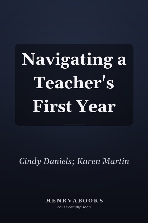 Navigating a Teacher's First Year