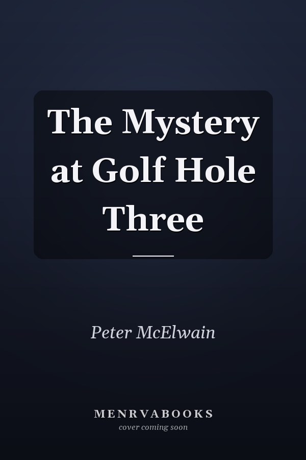 The Mystery at Golf Hole Three