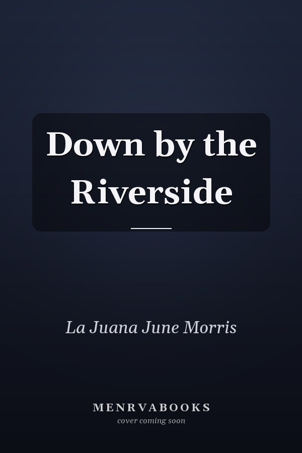 Down by the Riverside