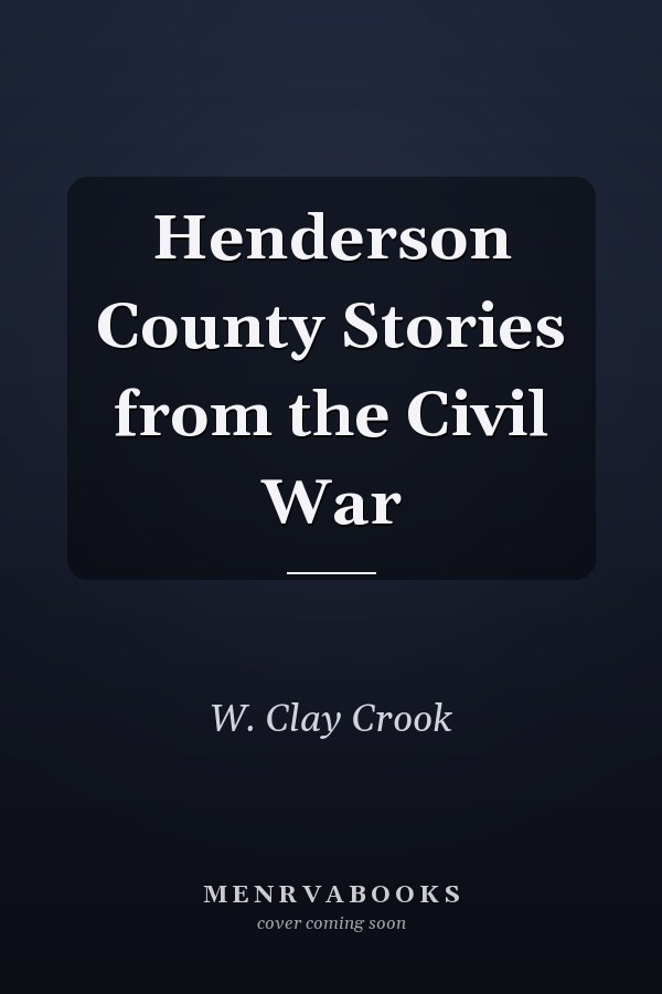 Henderson County Stories from the Civil War
