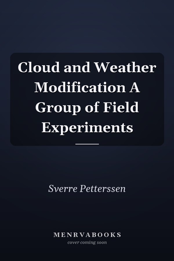 Cloud and Weather Modification A Group of Field Experiments