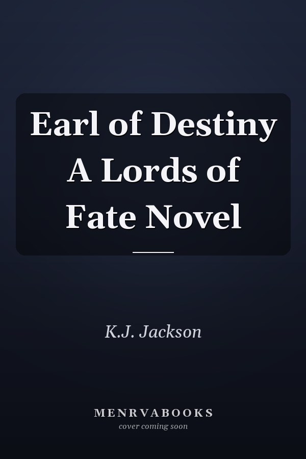 Earl of Destiny A Lords of Fate Novel