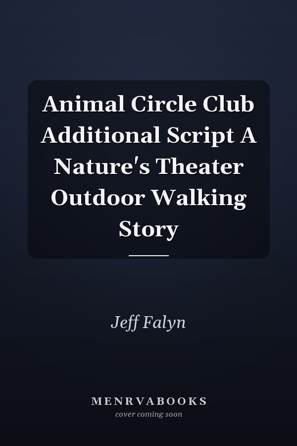 Animal Circle Club Additional Script A Nature's Theater Outdoor Walking Story
