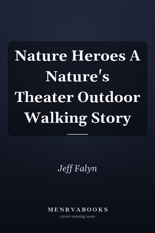 Nature Heroes A Nature's Theater Outdoor Walking Story