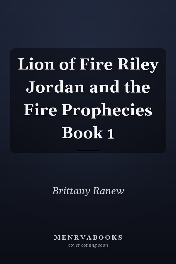 Lion of Fire Riley Jordan and the Fire Prophecies Book 1