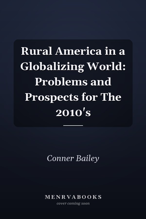 Rural America in a Globalizing World: Problems and Prospects for The 2010's