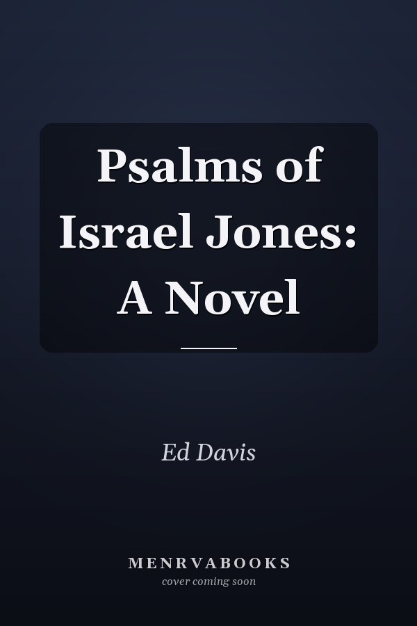 Psalms of Israel Jones: A Novel
