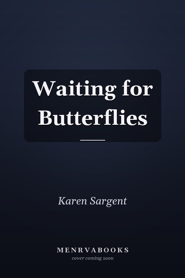 Waiting for Butterflies