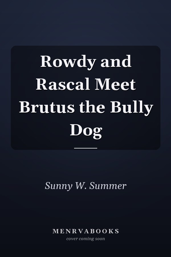 Rowdy and Rascal Meet Brutus the Bully Dog