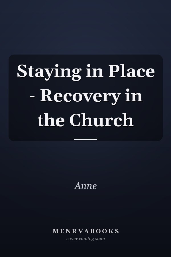 Staying in Place - Recovery in the Church