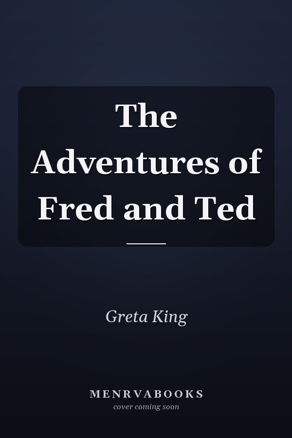 The Adventures of Fred and Ted