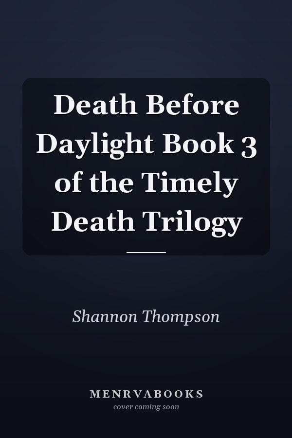 Death Before Daylight Book 3 of the Timely Death Trilogy