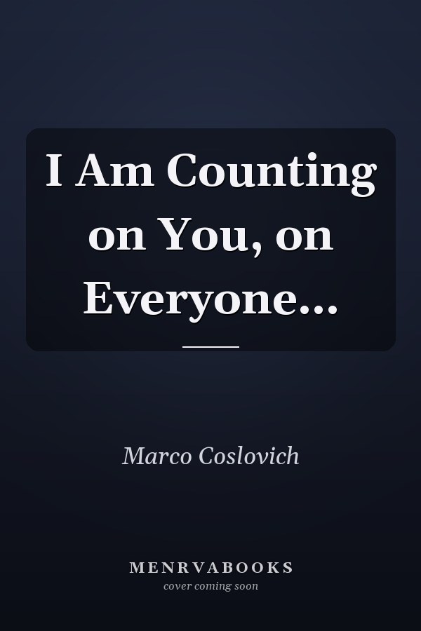 I Am Counting on You, on Everyone...