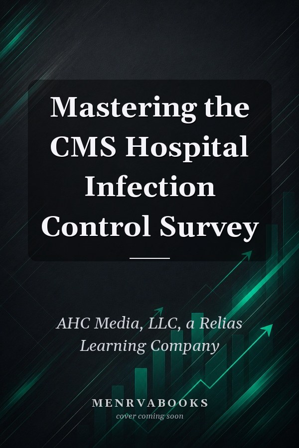 Mastering the CMS Hospital Infection Control Survey