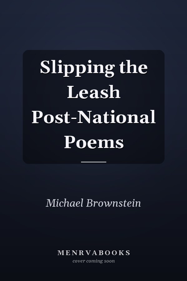 Slipping the Leash Post-National Poems