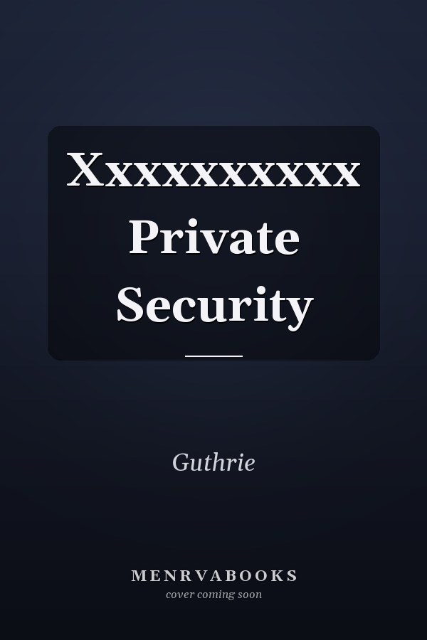 Xxxxxxxxxx Private Security