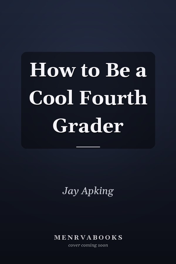 How to Be a Cool Fourth Grader