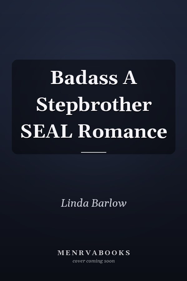 Badass A Stepbrother SEAL Romance