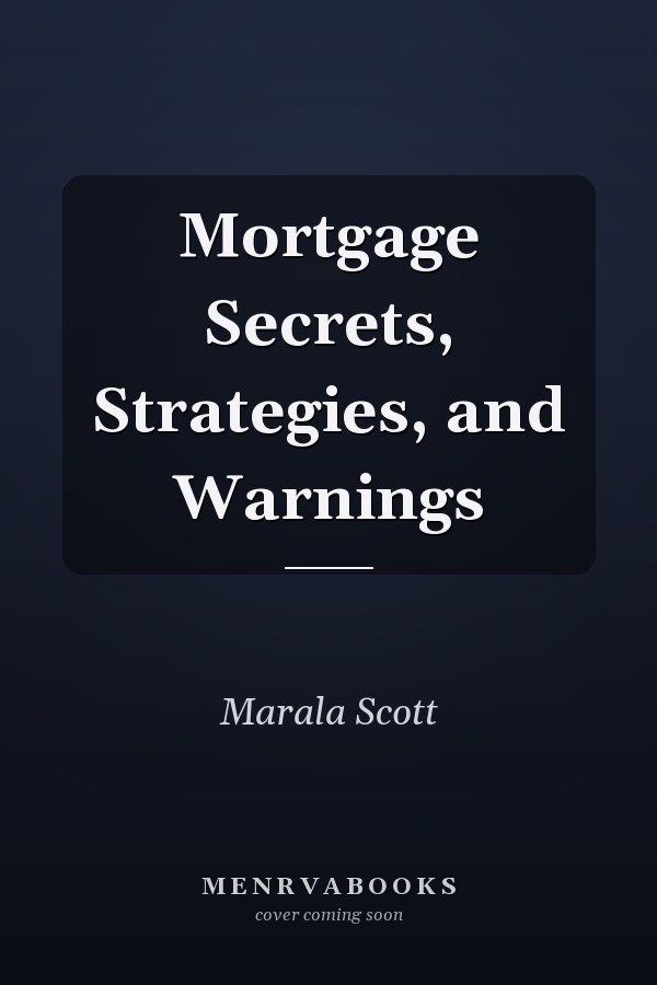 Mortgage Secrets, Strategies, and Warnings