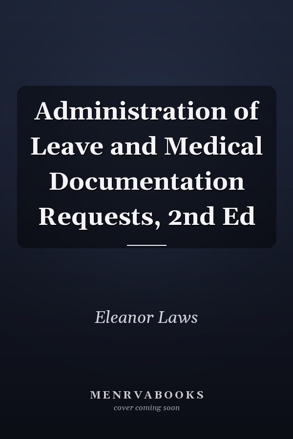 Administration of Leave and Medical Documentation Requests, 2nd Ed