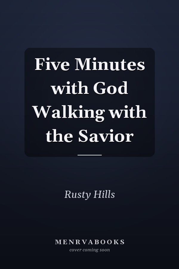Five Minutes with God Walking with the Savior