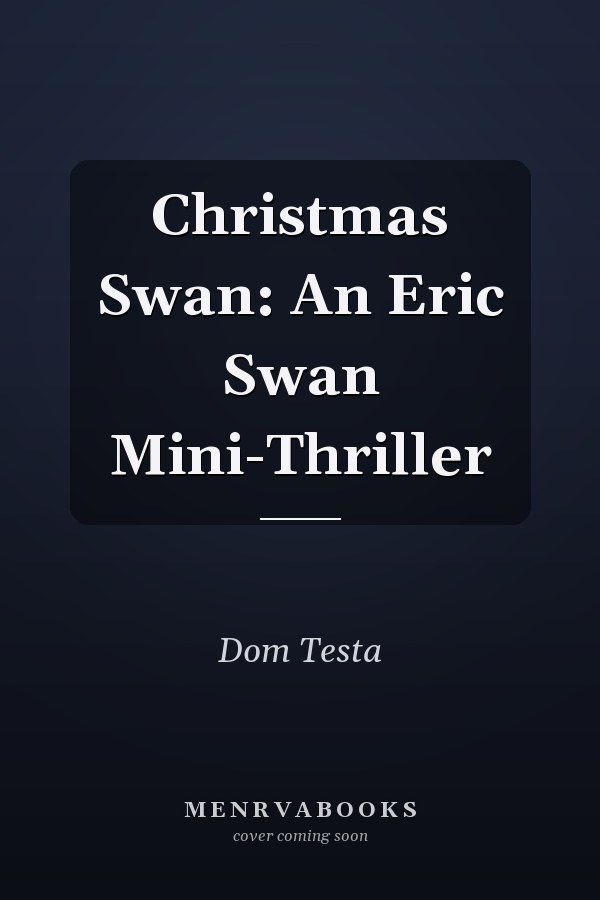 Christmas Swan: An Eric Swan Mini-Thriller